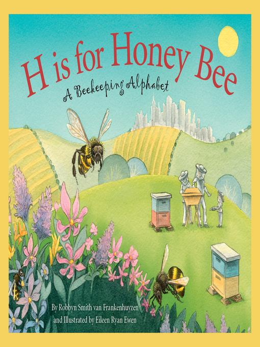 Title details for H is for Honey Bee by Robbyn Smith van Frankenhuyzen - Available